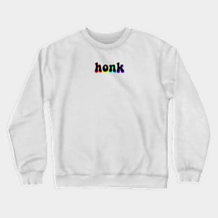 honk - rainbow edition Crewneck Sweatshirt